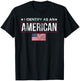 I Identify As An American, No Identity Politics USA T-Shirt - T-Shirt | Black