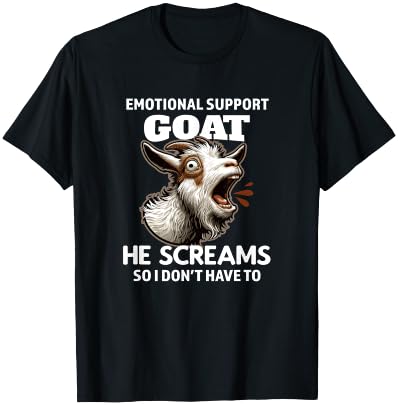 Funny Emotional Support Goat - He Screams So I Don't Have to T-Shirt - T-Shirt | Black