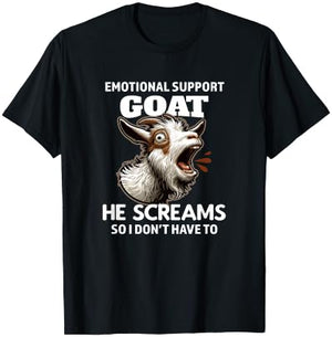 Funny Emotional Support Goat - He Screams So I Don't Have to T-Shirt - T-Shirt | Black