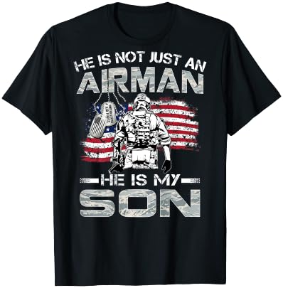 He Is Not Just An Airman He Is My Son Proud USAF Son T-Shirt - T-Shirt | Black