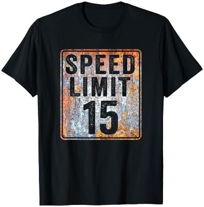 Speed Limit 15 MPH Sign 15th Birthday 15 Years Old Driving T-Shirt - T-Shirt | Black